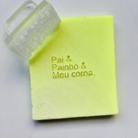 Carimbo de acrílico " Pai, painho e meu coroa"